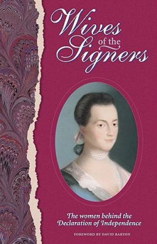 Wives of the Signers: The Women Behind the Declaration of Independence – GOOD