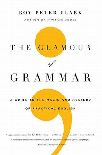 The Glamour of Grammar: A Guide to the Magic and Mystery of Practical – GOOD