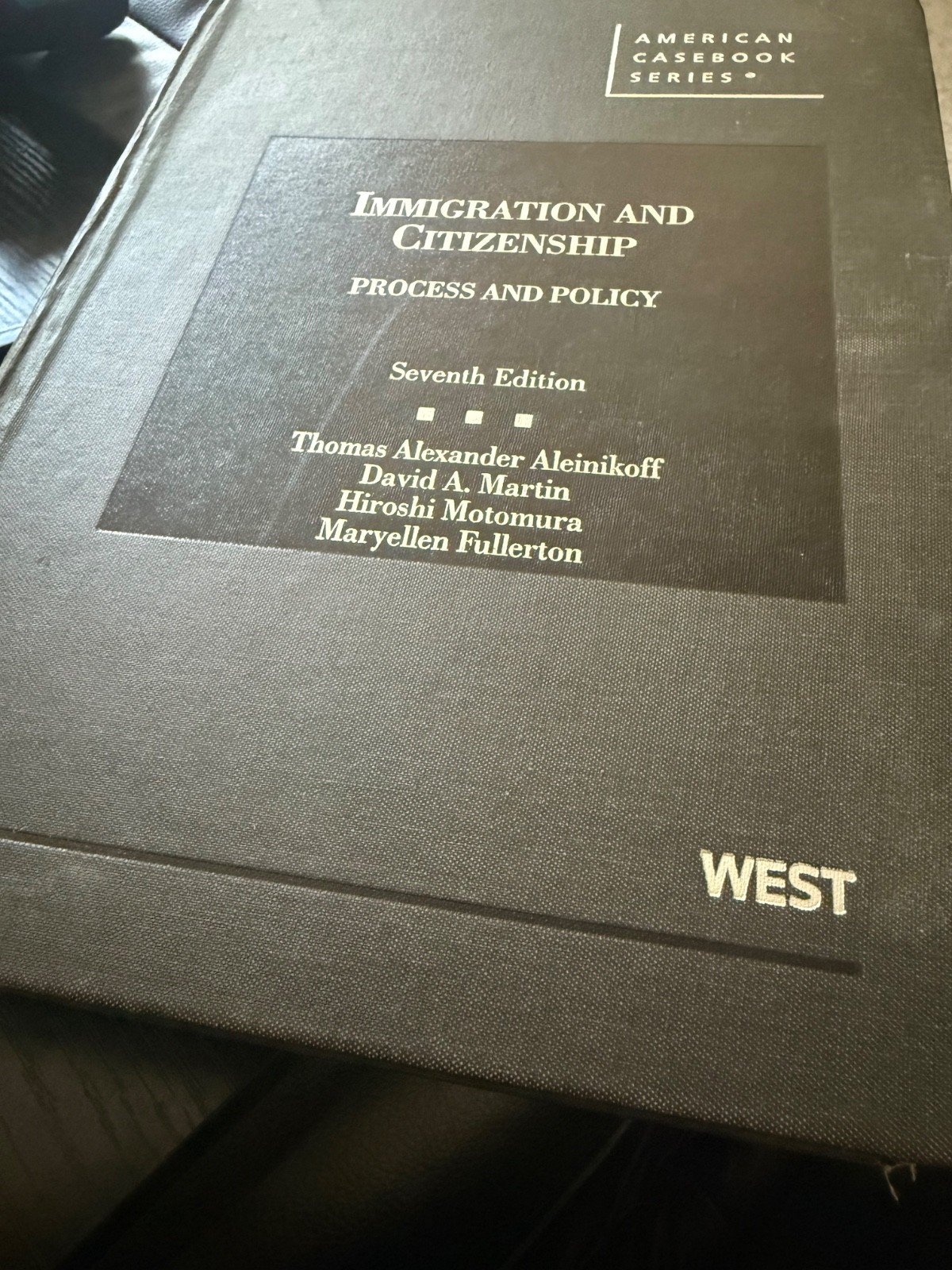 American Casebook Ser.: Immigration and Citizenship, Process and Policy by T….