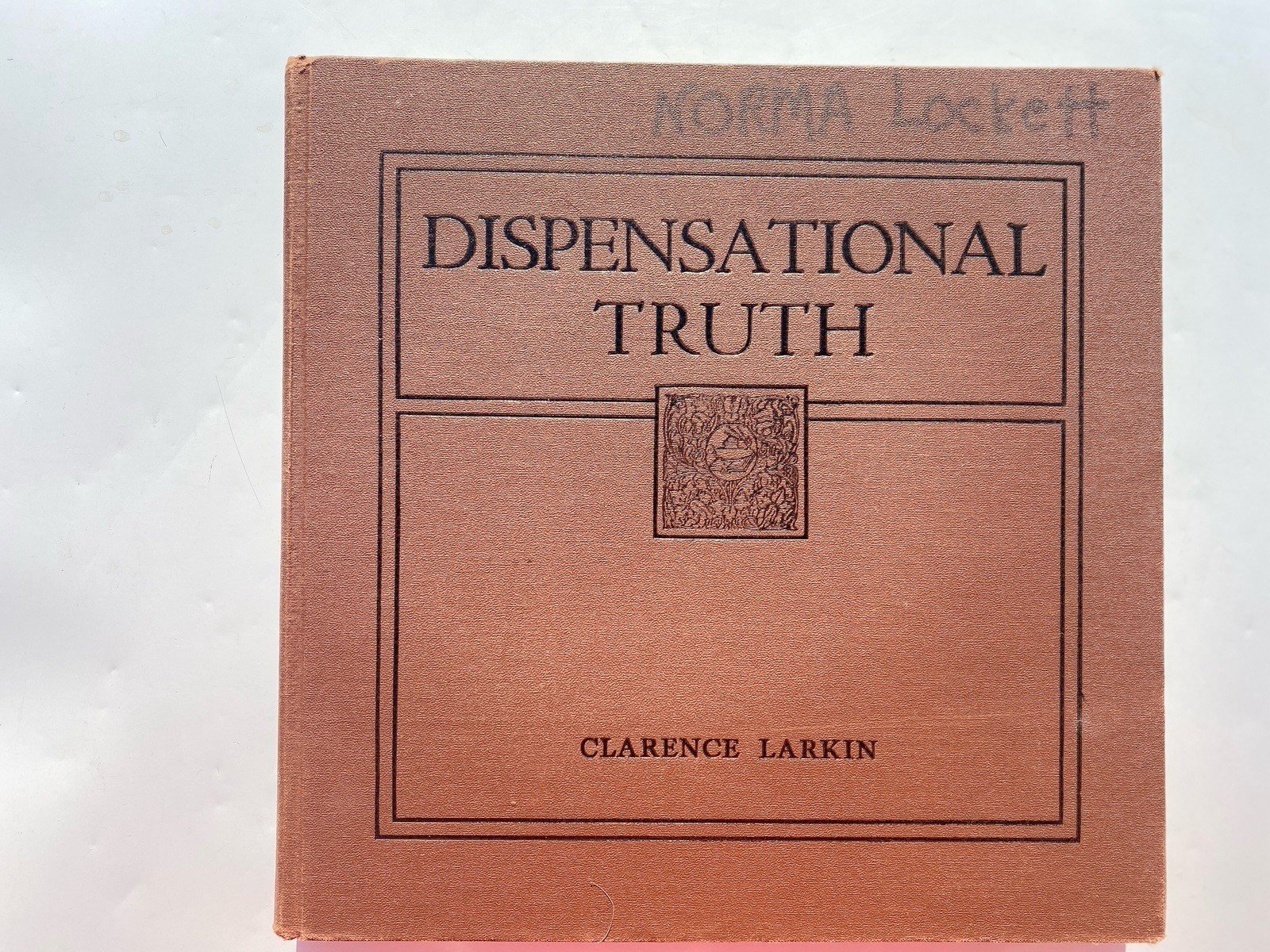 Dispensational Truth Clarence Larkin HC