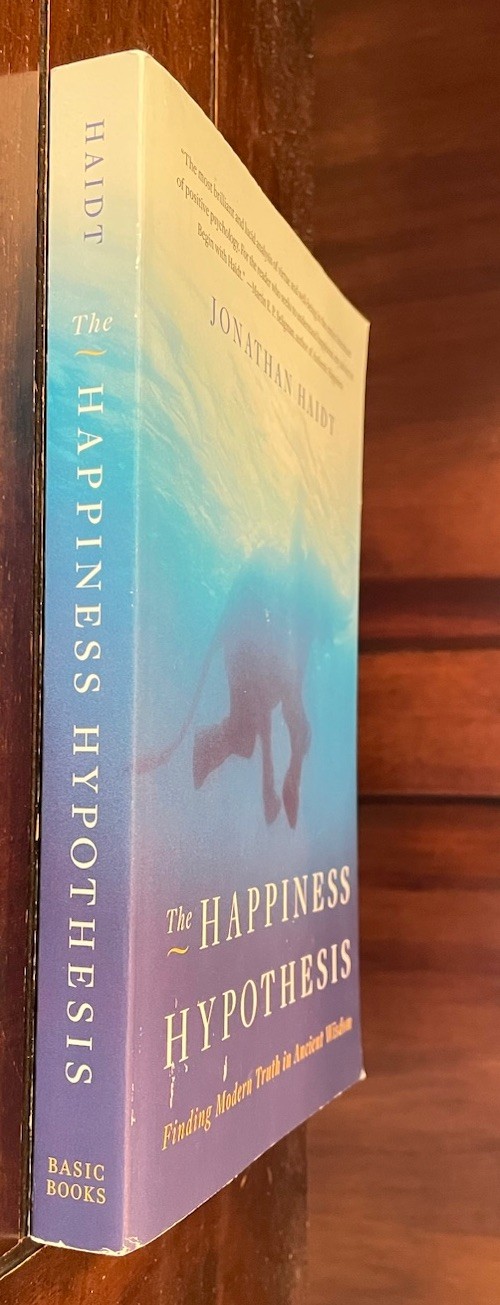 Happiness Hypothesis : Finding Modern Truth in Ancient Wisdom by Jonathan Haidt