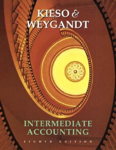 Intermediate Accounting by Donald E. Kieso; Jerry J. Weygandt