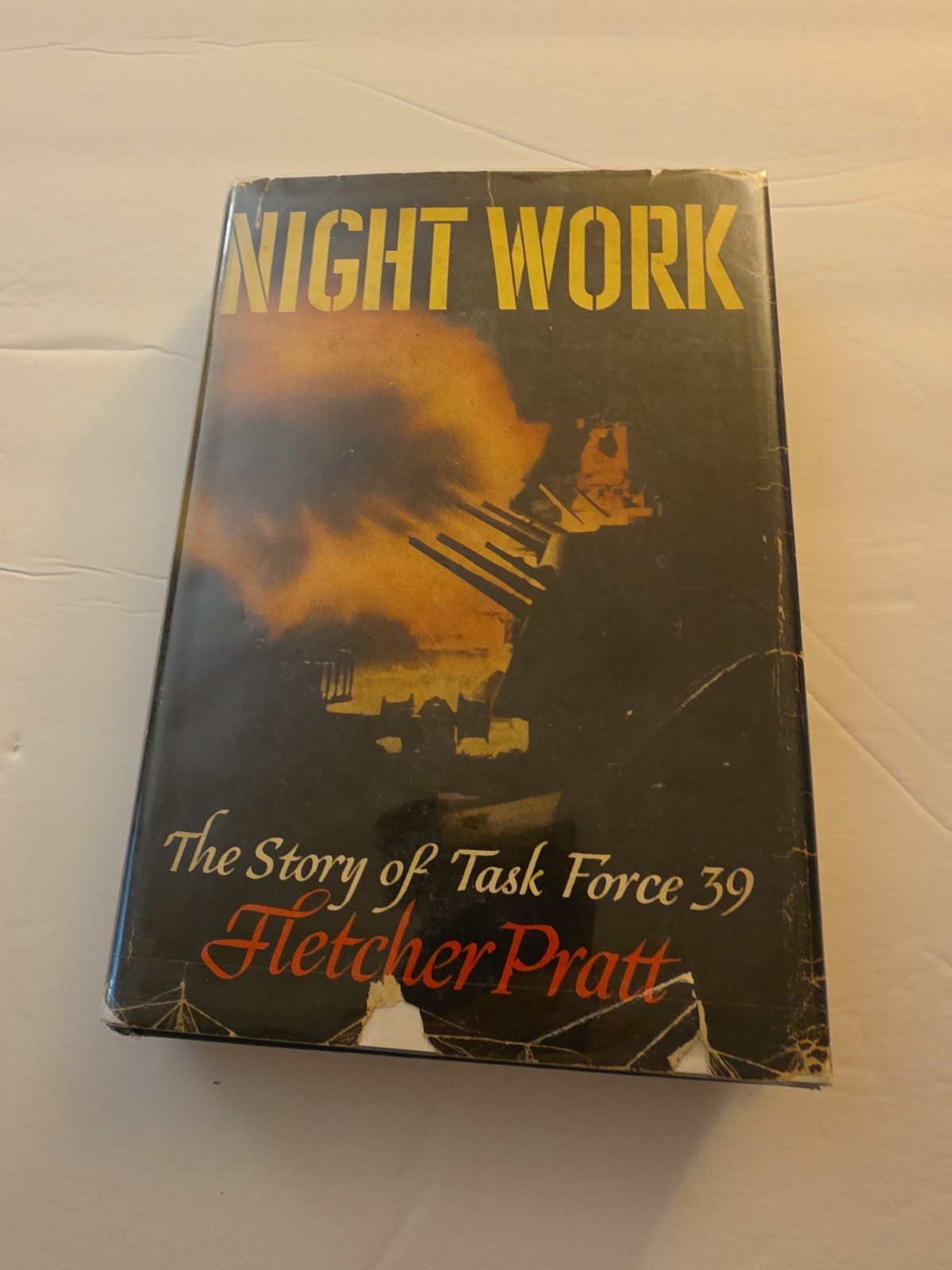 NIGHT WORK The Story of Task Force 39 Fletcher Pratt 1st Edition 1946 HCDJ NAVY