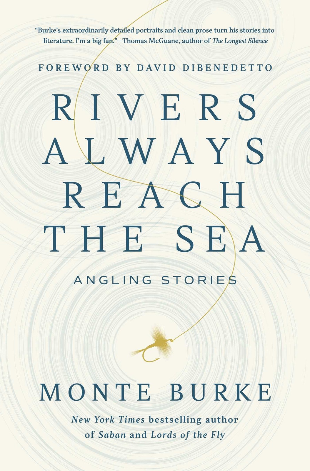 Rivers Always Reach the Sea: Angling Stories, Burke, Monte, New Book