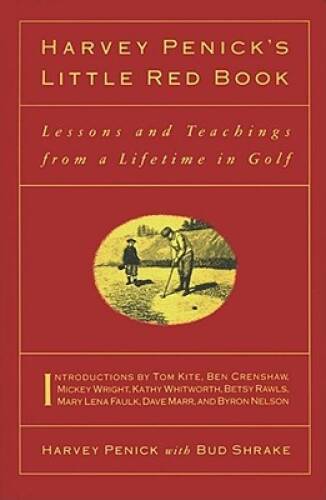 Harvey Penick&rsquo;s Little Red Book: Lessons And Teachings From A Lifetime – GOOD