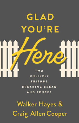 Glad Youre Here: Two Unlikely Friends Breaking Bread and Fences – GOOD