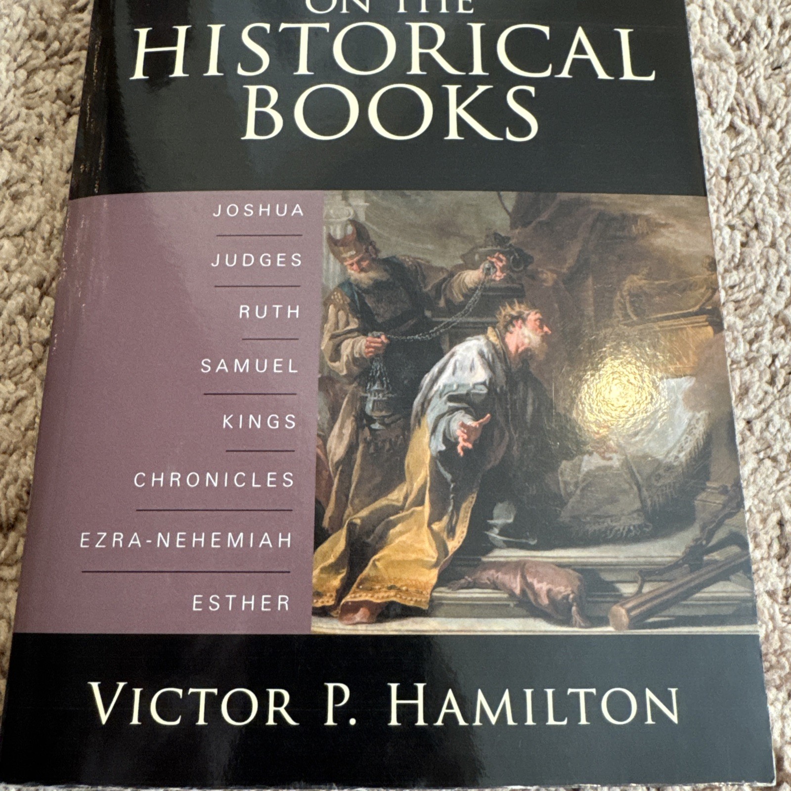 Handbook on the Historical Books : Joshua, Judges, Ruth, Etc. Victor Hamilton