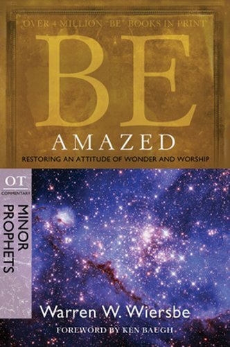 Be Amazed: Restoring an Attitude of Wonder and Worship, OT Commentary: Minor