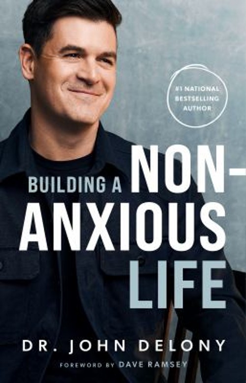 Building a Non-Anxious Life Hardcover John Delony