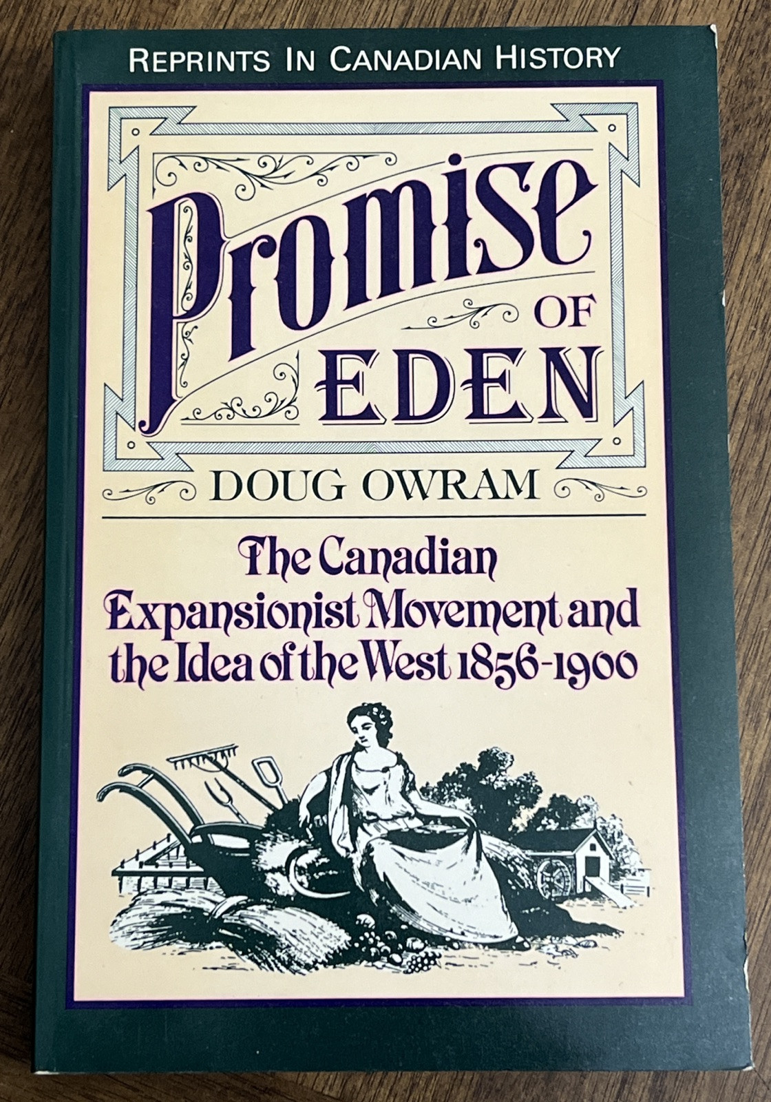 Heritage Ser.: Promise of Eden : The Canadian Expansionist Movement and the Idea