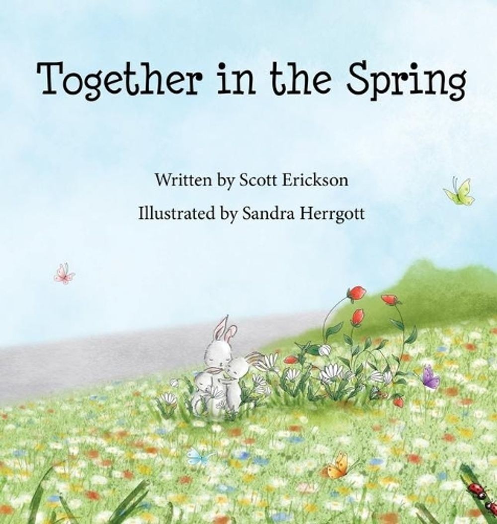 Together in the Spring by Scott Erickson Hardcover Book