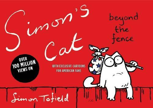 Simon&rsquo;s Cat: Beyond the Fence – Paperback By Tofield, Simon – GOOD