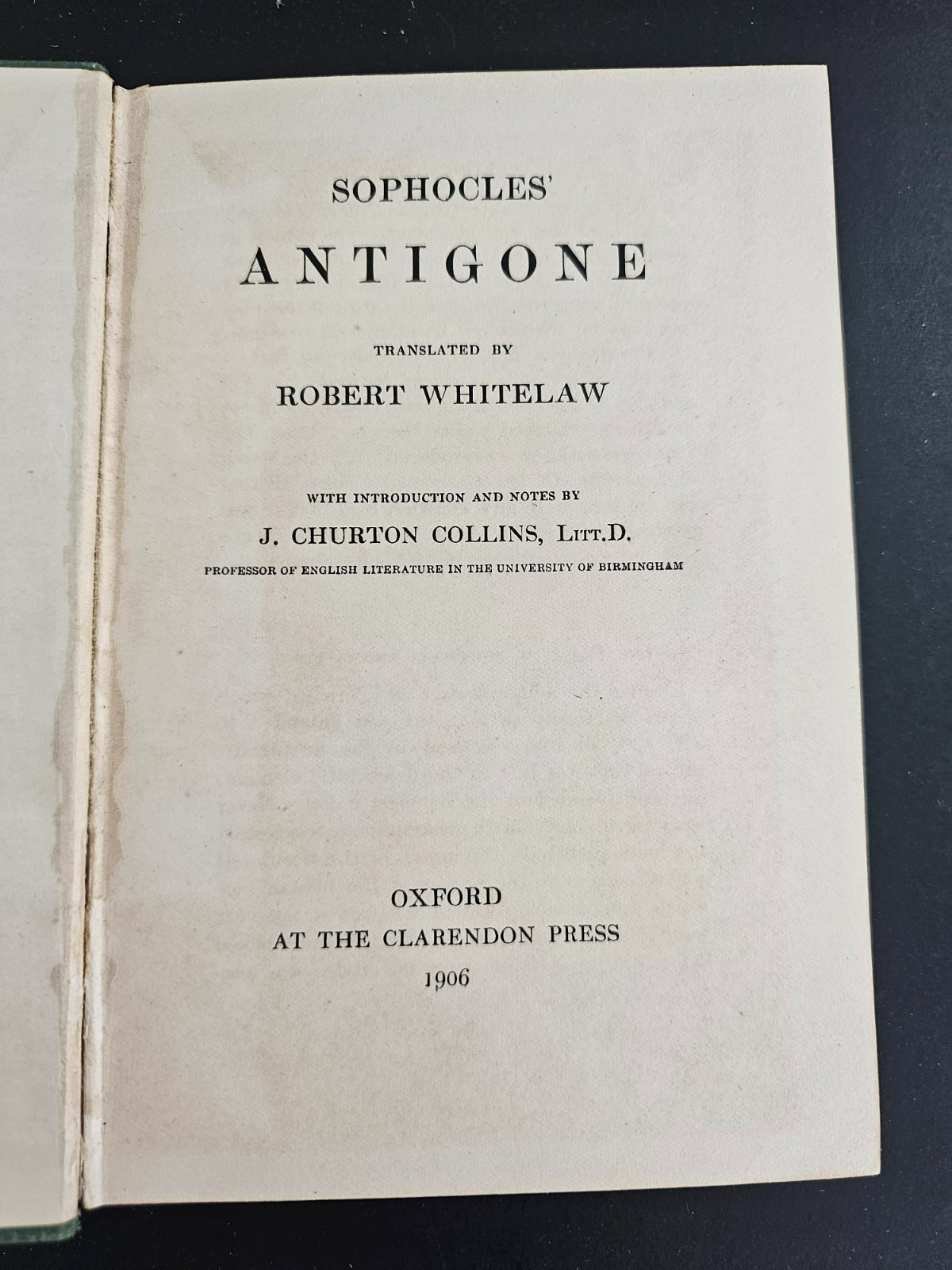 1906 ~ Translated by Robert Whitelaw ~ SOPHOCLES&rsquo; ANTIGONE ~ HC