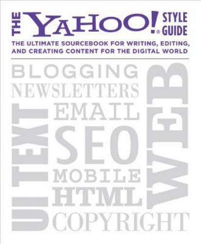 The Yahoo! Style Guide: The Ultimate Sourcebook for Writi- paperback, 031256984X
