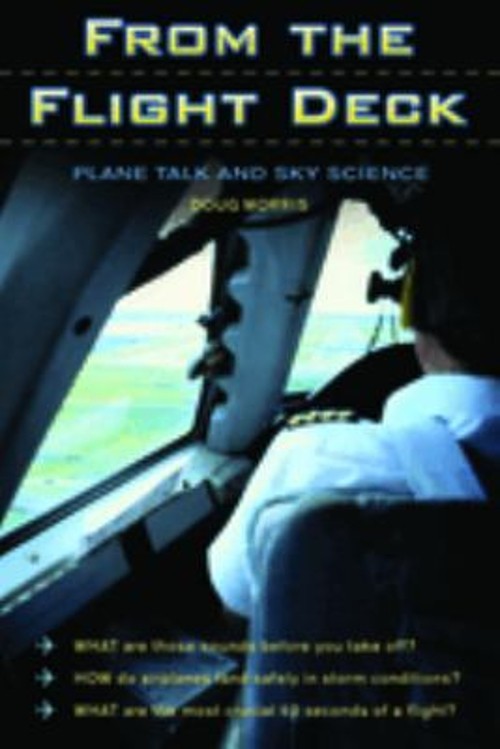 From the Flight Deck : Plane Talk and Sky Science Perfect Doug Mo