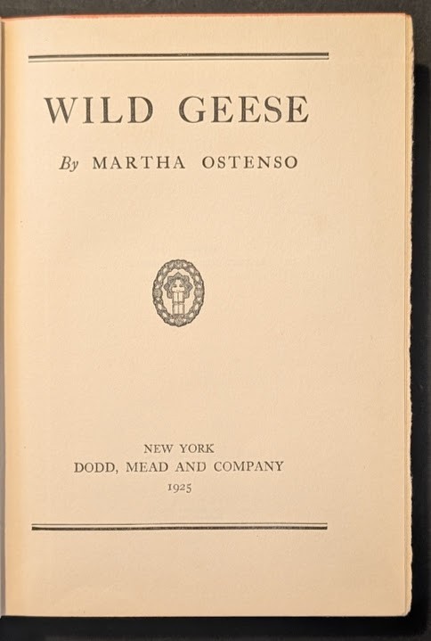 Wild Geese Martha Ostenso 1925 True 1st Edition 1st Printing Dodd Mead Hardcover