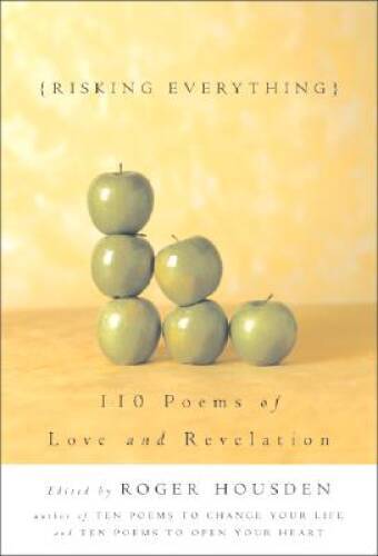 Risking Everything: 110 Poems of Love and Revelation – Hardcover – VERY GOOD