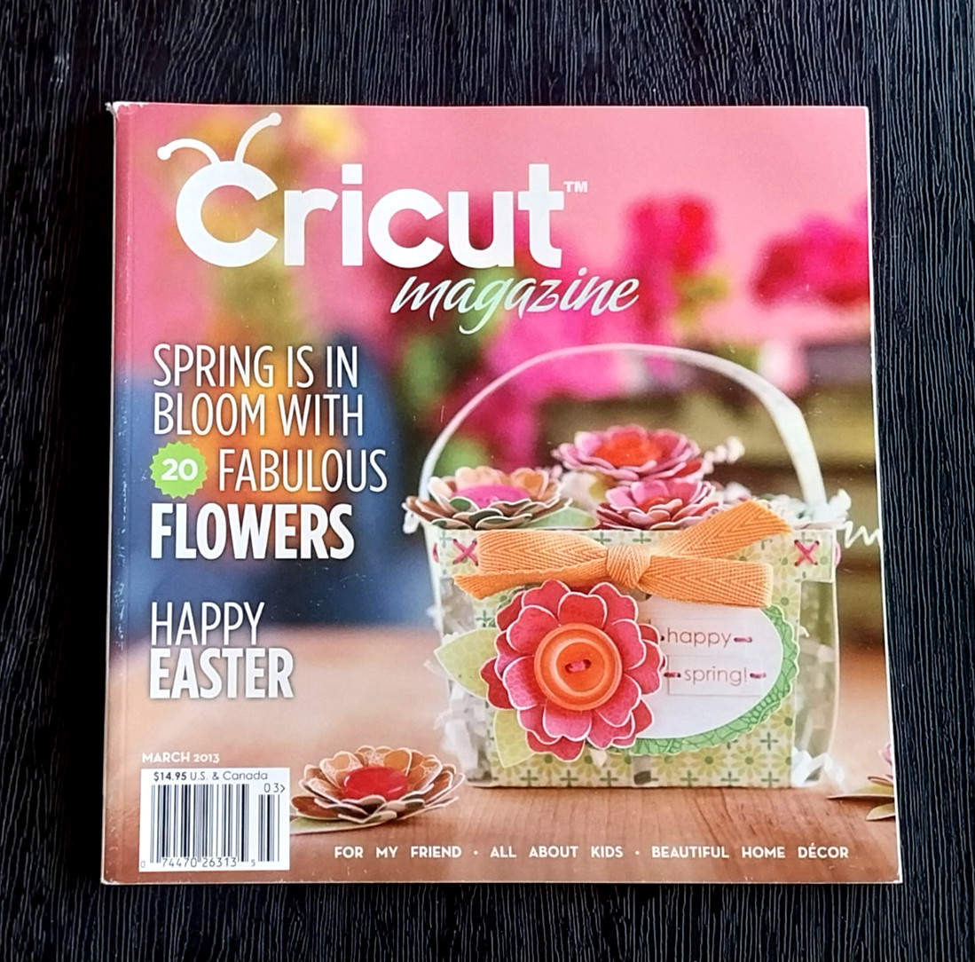 CRICUT MAGAZINE MARCH 2013 20 FABULOUS FLOWERS HAPPY EASTER IDEAS FOR MY FRIEND