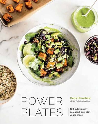 Power Plates: 100 Nutritionally Balanced, One-Dish Vegan Meals by Hamshaw, Gena