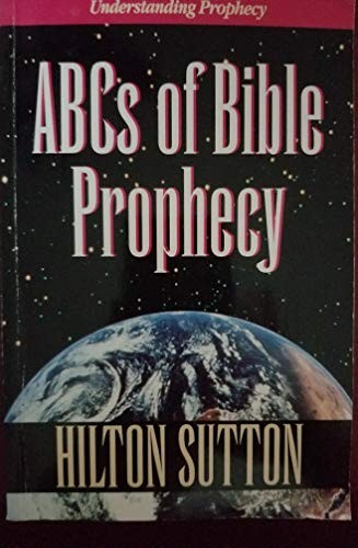 ABC&rsquo;S OF BIBLE PROPHECY By Hilton Sutton *Excellent Condition*
