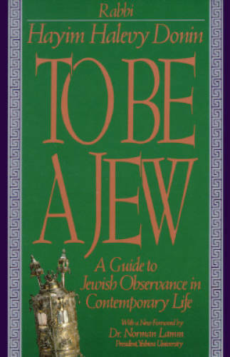 To Be A Jew: A Guide To Jewish Observance In Contemporary Life – GOOD