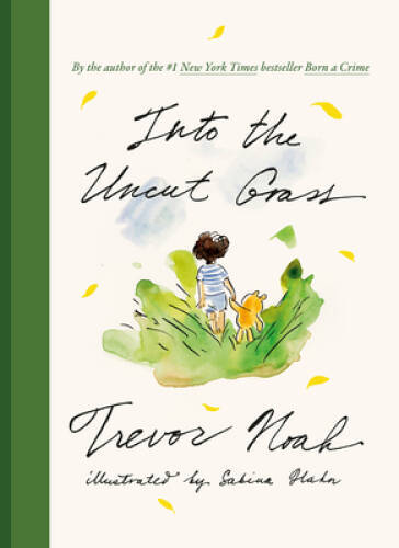 Into the Uncut Grass – Hardcover By Noah, Trevor – GOOD