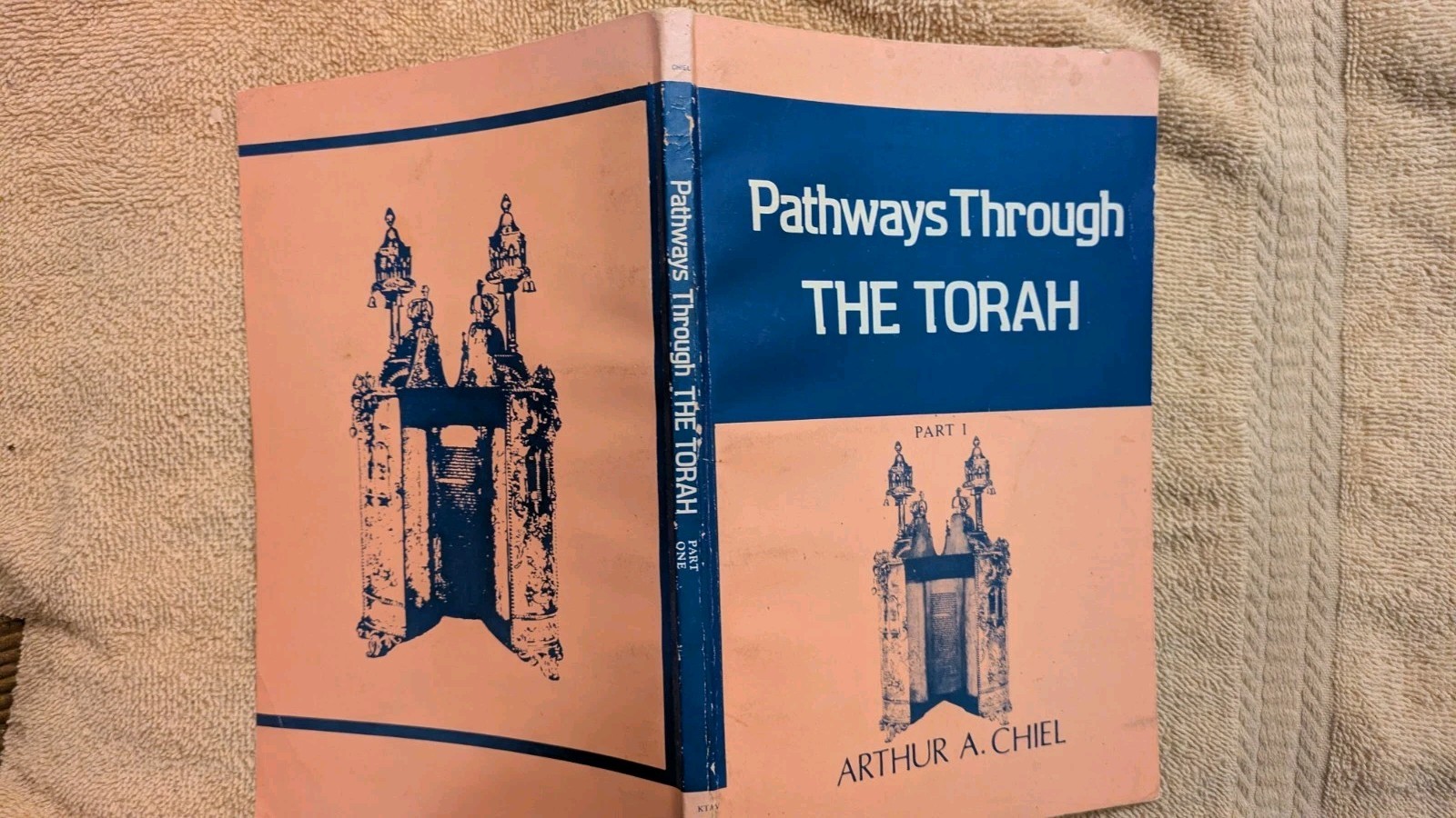 Arthur A Chiel, PATHWAYS THROUGH THE TORAH, Part One, 1975, PB, Ktav Publishing