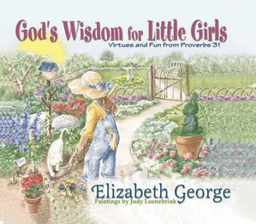 God&rsquo;s Wisdom for Little Girls: Virtues and Fun from Proverbs 31 – GOOD