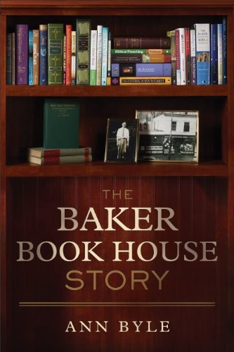 The Baker Book House Story ~ Byle, Ann [Contributor] PB