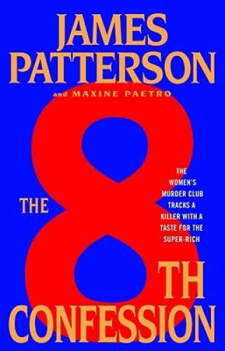 The 8th Confession (Women&rsquo;s Murder Club) – Hardcover By Patterson, James – GOOD