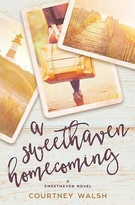 A Sweethaven Homecoming; The Sweethaven C- paperback, 1545193088, Courtney Walsh