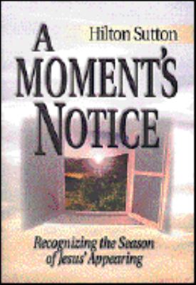 A Moment&rsquo;s Notice by Sutton, Hilton