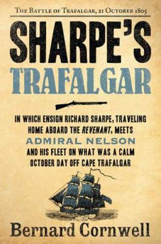 Sharpe&rsquo;s Trafalgar: Richard Sharpe & the Battle of Trafalgar, October 21, – GOOD