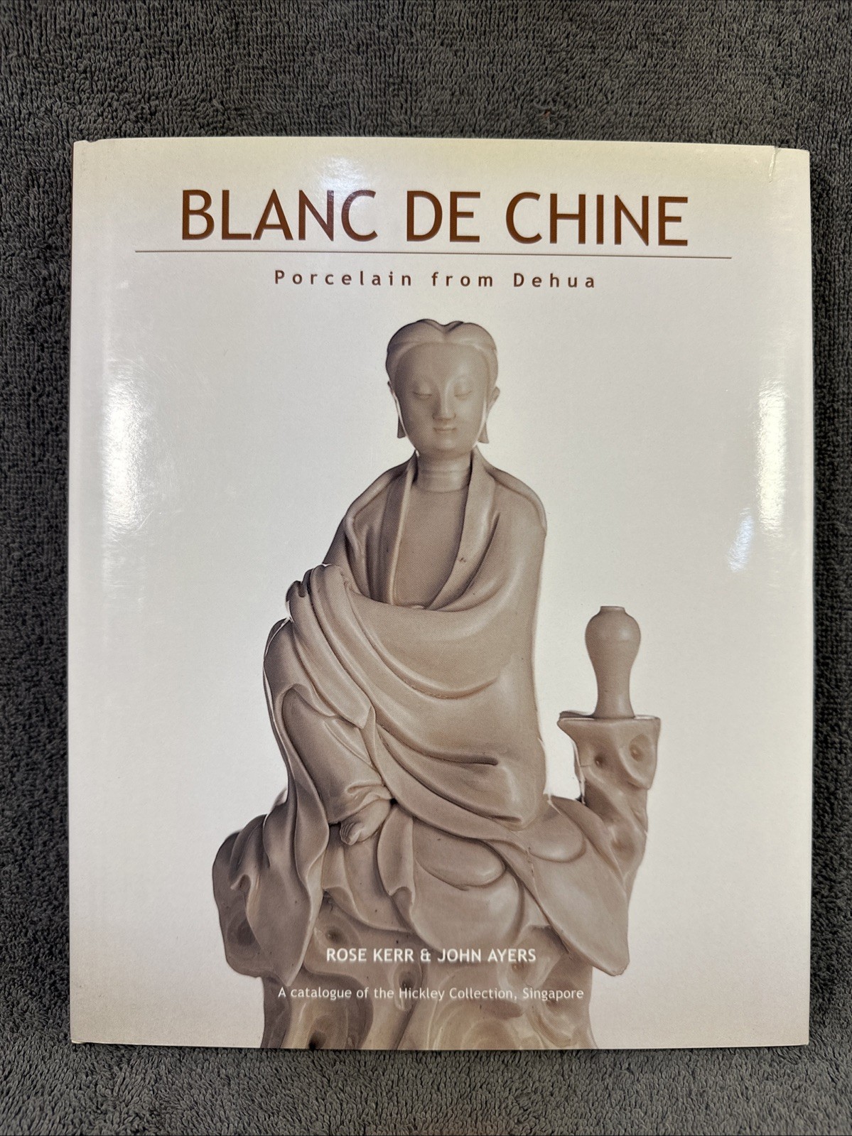 Blanc de Chine Porcelain From Denial Catalog Hickley Collection Singapore 2002