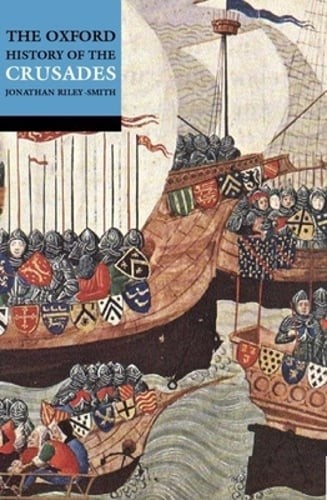 The Oxford History of the Crusades by Jonathan Riley-Smith: Used