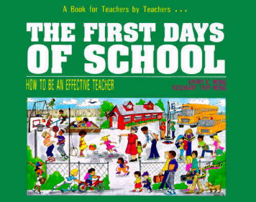 The First Days of School: How to Be an Effective Teacher – Paperback – GOOD