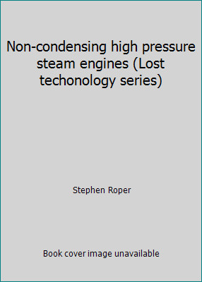 Non-condensing high pressure steam engines (Lost techonology series)