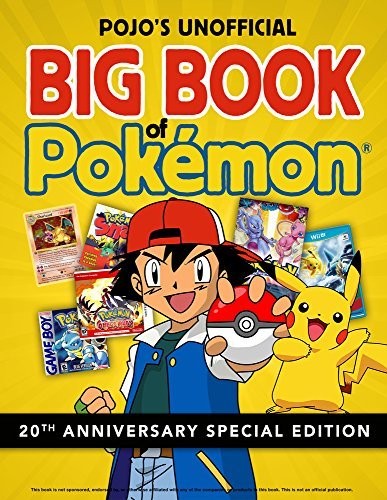 Pojo&rsquo;s Unofficial Big Book of Pokemon by Triumph Books (2016-11-01)
