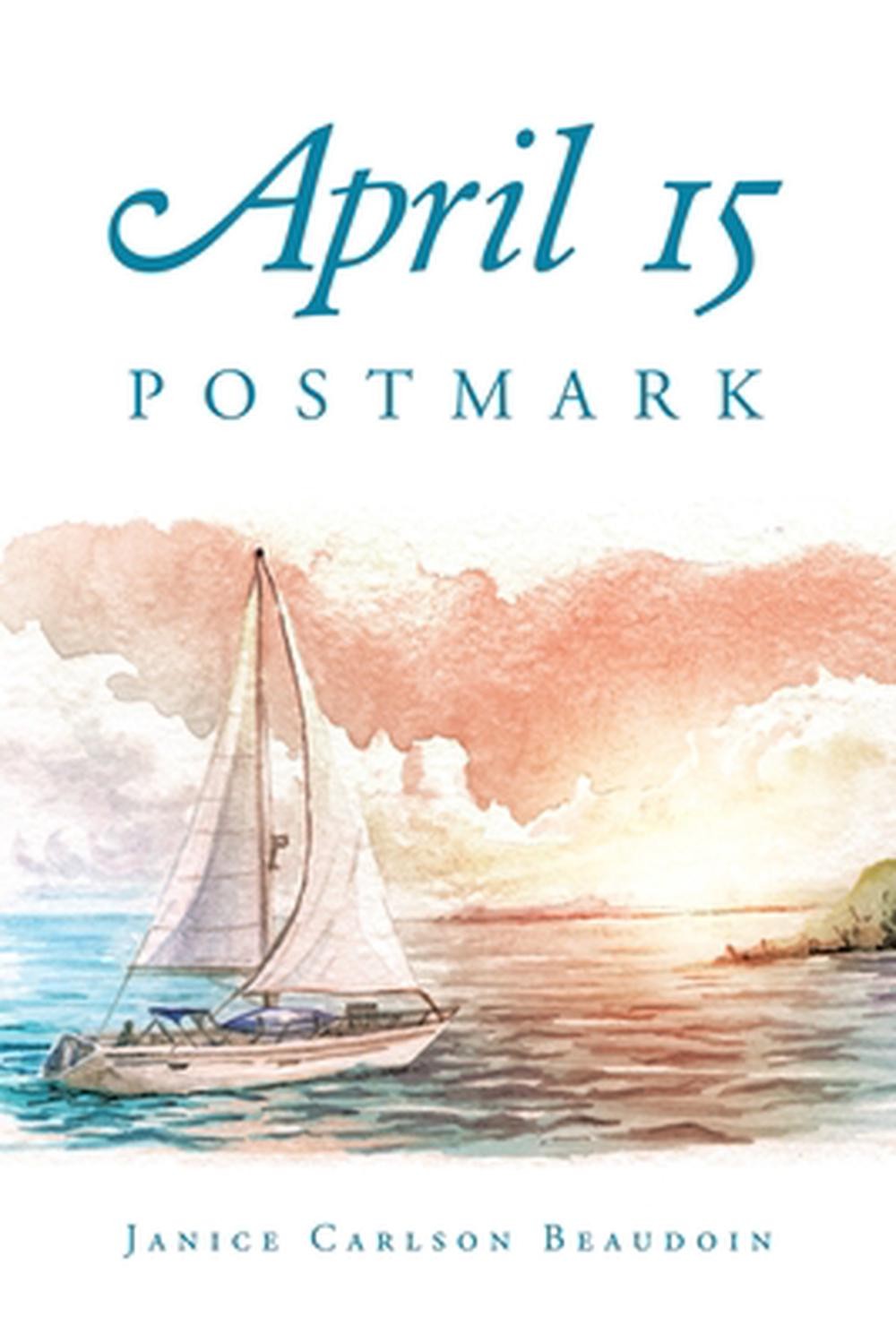 April 15 Postmark by Janice Carlson Beaudoin Paperback Book