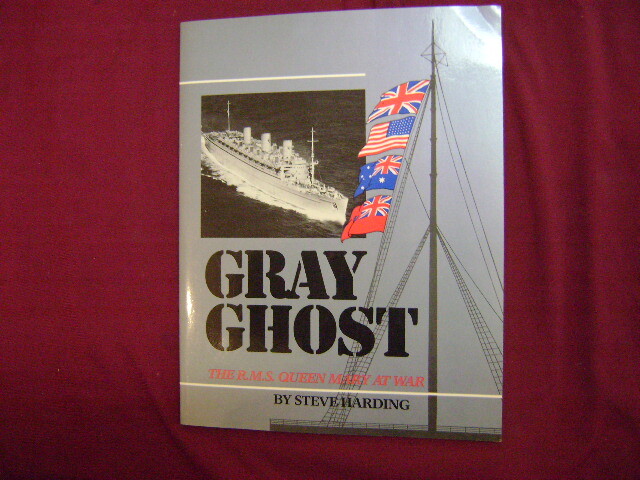 Harding, Steve. Gray Ghost. The R.M.S. Queen Mary at War. 1989. Illustrated.