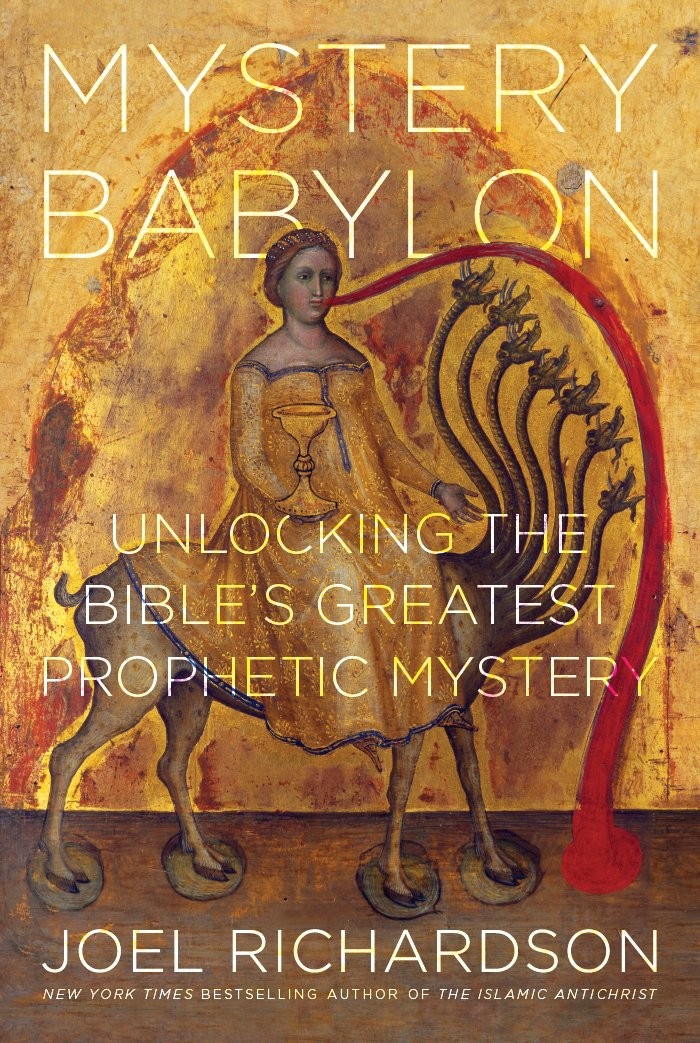 Mystery Babylon: Unlocking the Bible&rsquo;s Greatest Prophetic Mystery