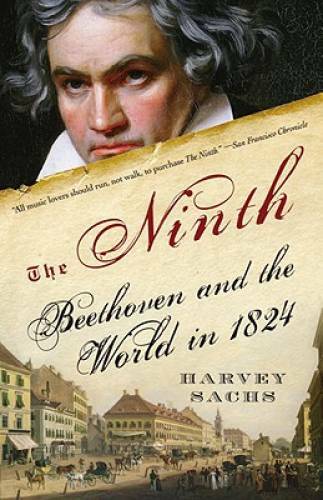 The Ninth: Beethoven and the World in 1824 – Paperback By Sachs, Harvey – GOOD