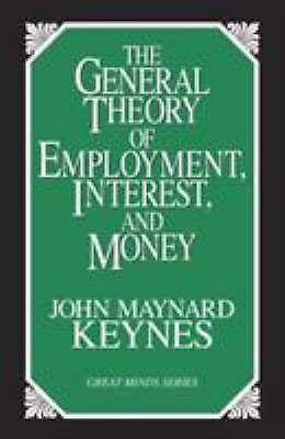 The General Theory of Employment, Interest, and Money by Keynes, John Maynard