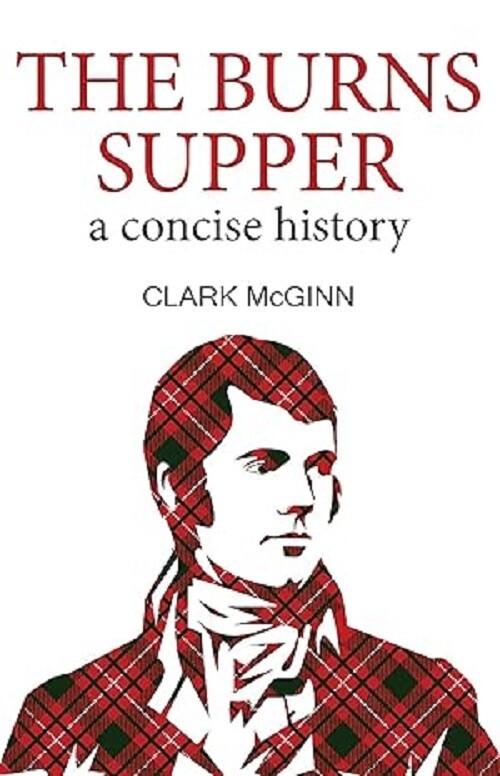 The Burns Supper: A Concise History – Clark McGinn – PB LN Free Ship