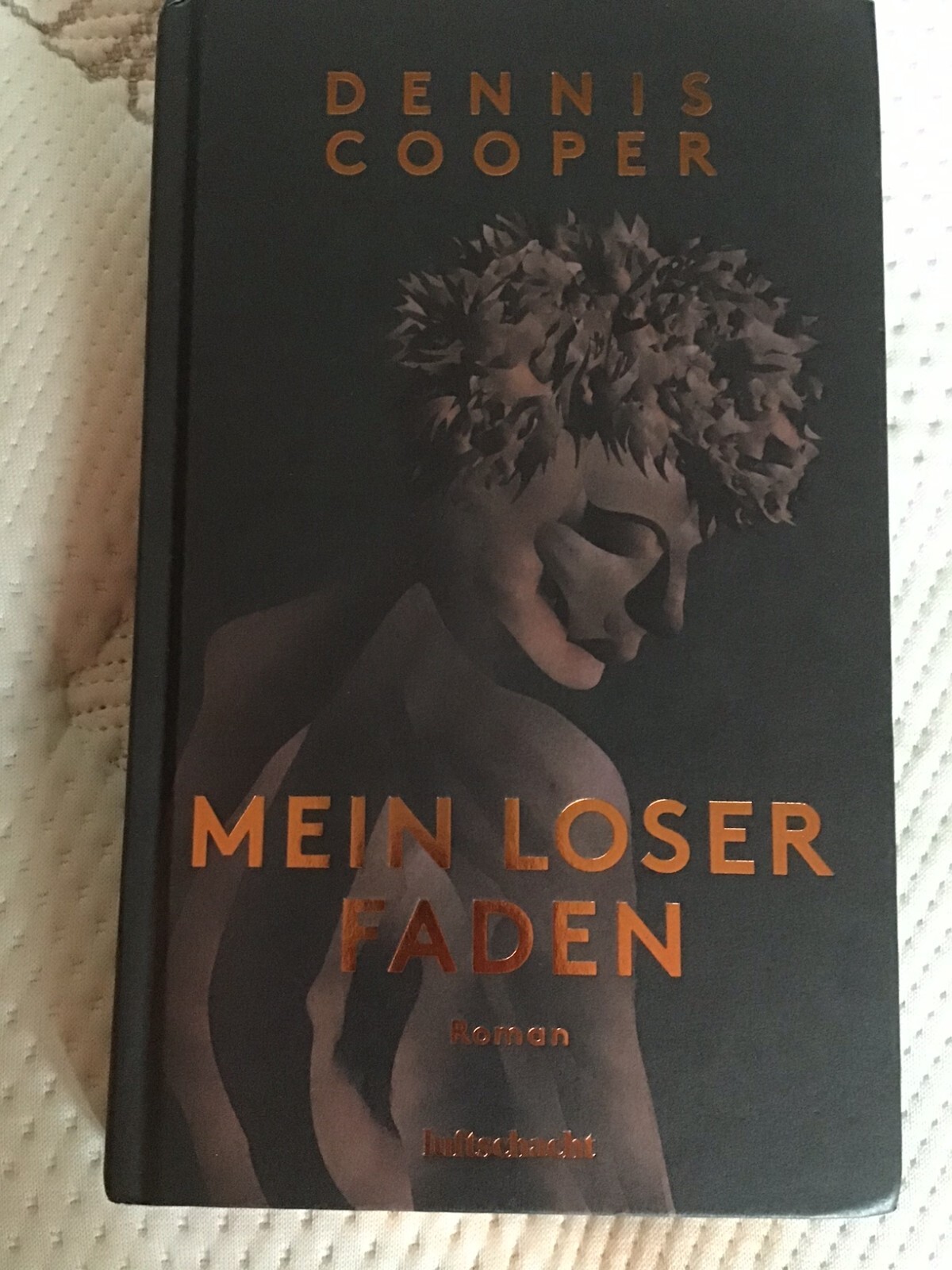 Mein loser Faden/My Loose Thread German edition, Dennis Cooper