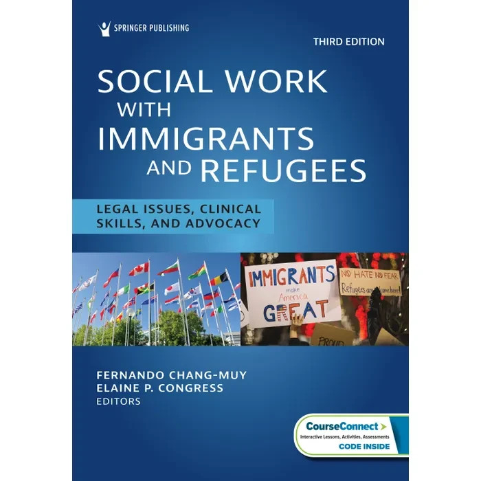 Social Work with Immigrants and Refugees : Legal Issues, Clinical Skills, and…