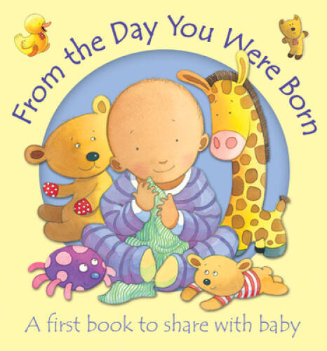 From the Day You Were Born – Board book By Piper, Sophie – VERY GOOD