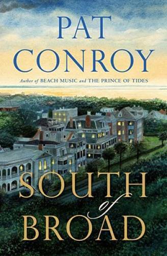 South of Broad – Hardcover By Conroy, Pat – GOOD