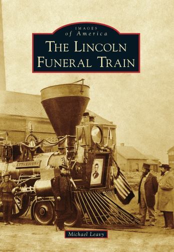 The Lincoln Funeral Train, NY, Images of America