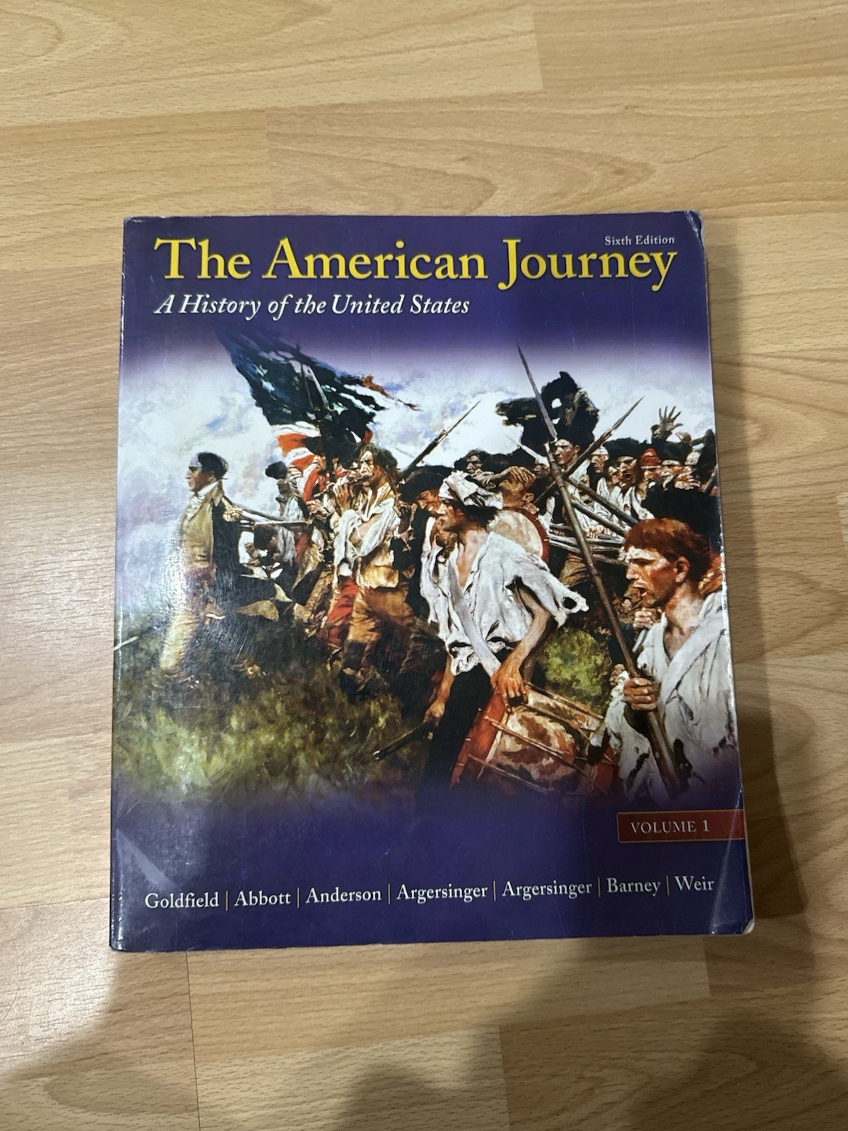 The American Journey: A History of the United States, Volume 1 (Sixth Edition)